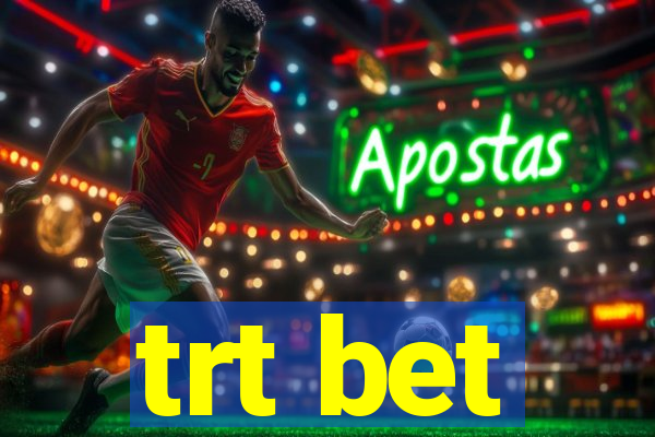 trt bet